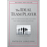 The Ideal Team Player: How to Recognize and Cultivate the Three Essential Virtues