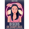 Discos or Dumplings