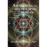 Awakening the Holographic Human: Nature's Path to Healing and Higher Consciousness