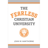 The Fearless Christian University