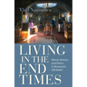 Living in the End Times: Ritual, History, and Ethics in Romania's Old Belief