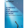 Achieving Peak Performance in Music: Psychological Strategies for Optimal Flow