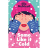 Some Like It Cold