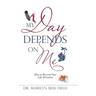 My Day Depends on Me: How to Rewrite Your Life Narrative