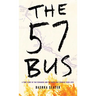 The 57 Bus: A True Story of Two Teenagers and the Crime That Changed Their Lives