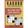 Kakuro Puzzle Book For Adults: 100 Large Print Easy Puzzles for Kakuro Lovers