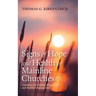 Signs of Hope and Health in Mainline Churches: Guidelines for Creating Hopeful and Healthy Congregations
