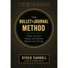 The Bullet Journal Method: Track the Past, Order the Present, Design the Future