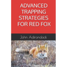 Advanced Trapping Strategies For Red Fox