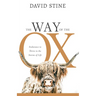 The Way of the Ox: Endurance to Thrive in the Storms of Life