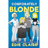 Corporately Blonde: Originally Titled "Work, Blondes. Work!"