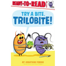 Try a Bite, Trilobite!: Ready-To-Read Level 1