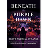 Beneath the Purple Dawn