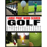 Large Print Word Search Golf: Themed with the Greatest Players Best Courses and Common Golf Terminology Full Page Word Find Puzzles Makes a Great Gi