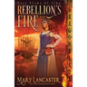 Rebellion's Fire