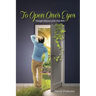 To Open One's Eyes: Untaught Mysteries of the Holy Bible