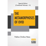 The Metamorphoses Of Ovid (Complete): Literally Translated Into English Prose, With Copious Notes and Explanations By Henry T. Riley, With An Introduc