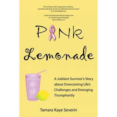 Pink Lemonade: A Jubilant Survivor's Story about Overcoming Life's Challenges and Emerging Triumphantly