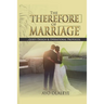The Therefore of Marriage: God's Design & Operational Protocol