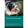 Tibetan Terrier Activities Tibetan Terrier Activities (Tricks, Games & Agility) Includes: Tibetan Terrier Agility, Easy to Advanced Tricks, Fun Games,
