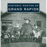 Historic Photos of Grand Rapids