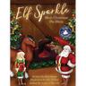 Elf Sparkle Meets Christmas The Horse