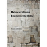 Hebrew Idioms Found in the Bible