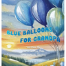 Blue Balloons for Grandpa