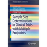Sample Size Determination in Clinical Trials with Multiple Endpoints
