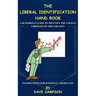 The Liberal Identification Hand Book: A Humorous Guide to Identify the Looney Liberals of the Far Left