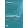 Artificial Intelligence in Pathological Image Analysis