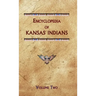 Encyclopedia of Kansas Indians (Volume Two)