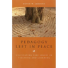 Pedagogy Left in Peace: Cultivating Free Spaces in Teaching and Learning