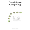 Crawl-Space Computing: Cooperating programs that don't hide your data while they are working on it