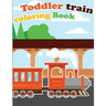 Toddler Train Coloring Book: Train coloring book for kids & toddlers - activity books for preschooler
