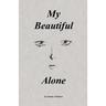 My Beautiful Alone