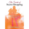 The Secrets of Secret Shopping: Mystery Shopping Made Easy