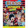 Beano the Ultimate Guide: Discover All the Weird, Wacky and Wonderful Things about Beanotown