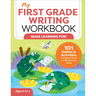 My First Grade Writing Workbook: 101 Games and Activities to Support First Grade Writing Skills