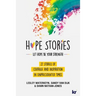 Hope Stories: 27 Stories of Courage and Inspiration in Unprecedented Times