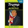 Trump for Morons