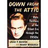 Down from the Attic: Rare Thrillers of the Silent Era through the 1950s