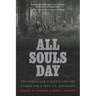 All Souls Day: The World War II Battle and the Search for a Lost U.S. Battalion