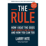 The Rule: How I Beat the Odds in the Markets and in Life--And How You Can Too