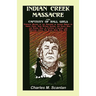 Indian Creek Massacre and Captivity of Hall Girls: Complete History of the Massacre of Sixteen Whites