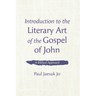 Introduction to the Literary Art of the Gospel of John: A Biblical Approach