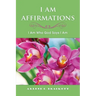 I Am Affirmations: I Am Who God Says I Am