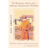 The Wandering Ascetic Life of Acharya Satyananda Avadhuta: My Thirty-Five Years with Baba Anandamurtijii