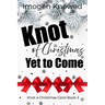 Knot of Christmas Yet to Come: A Cozy Workplace Why Choose Omegaverse Romance