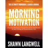 Morning Motivation: The Ultimate Workbook & Guided Journal. Practical Wisdom to Break Free From Self-Doubt & Start Living an Extraordinary Life.